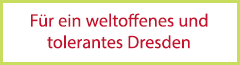 Dresden weltoffen und tolerant